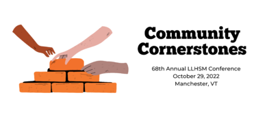 Community Cornerstones, 68th Annual LLHSM Conference, October 29, 2022, Manchester, VT